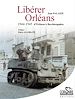 Télécharger le livre :  Libérer Orléans, 1944-1945: d'Orléans à Berchtesgaden