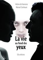 Télécharger le livre :  La Vie au fond des yeux