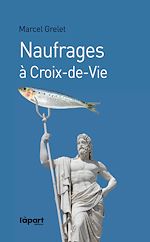 Télécharger le livre :  Naufrages à Croix-de-Vie