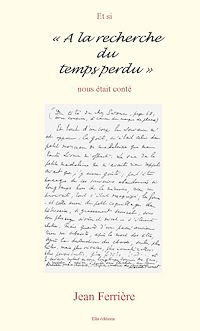 Téléchargez le livre :  Et si « À la recherche du temps perdu » nous était conté