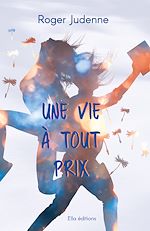 Télécharger le livre :  Une vie à tout prix