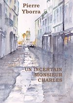 Télécharger le livre :  Un incertain Monsieur Charles