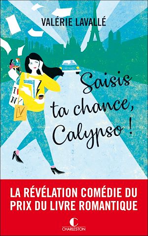 Saisis ta chance, Calypso ! | Lavallé, Valérie. Auteur