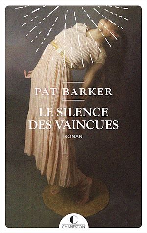 Le silence des vaincues | Barker, Pat. Auteur