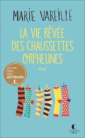 La vie rêvée des chaussettes orphelines | Vareille, Marie. Auteur