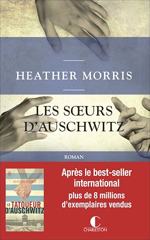 Les Sœurs d'Auschwitz | Morris, Heather. Auteur