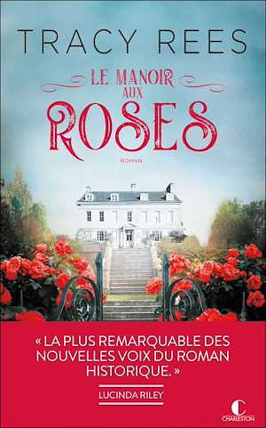 Le Manoir aux roses | Rees, Tracy. Auteur