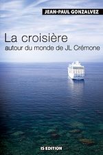 Télécharger le livre :  La croisière autour du monde de JL Crémone
