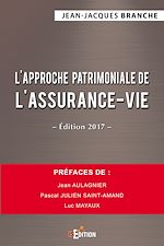 Télécharger le livre :  L'approche patrimoniale de l'assurance-vie - Édition 2017