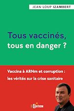 Télécharger le livre :  Tous vaccinés, tous en danger ?