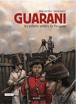 Télécharger le livre :  Guarani, Les enfants soldats du Paraguay