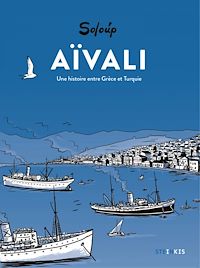 Téléchargez le livre :  Aïvali - Une histoire entre Grèce et Turquie - Réédition