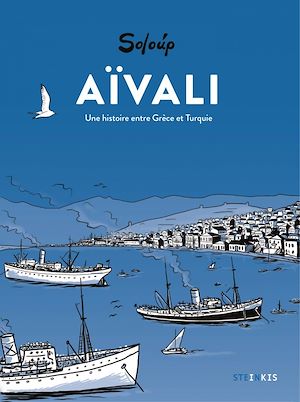Téléchargez le livre :  Aïvali - Une histoire entre Grèce et Turquie - Réédition
