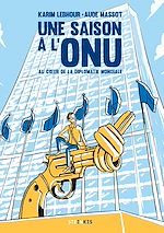 Télécharger le livre :  Une saison à l'ONU-Nouvelle édition - Au coeur de la diplomatie mondiale (Nouvelle édition)
