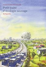 Télécharger le livre :  Petit traité d'écologie sauvage - Intégrale