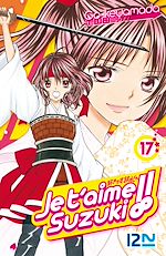 Télécharger le livre :  Je t'aime Suzuki ! - tome 17