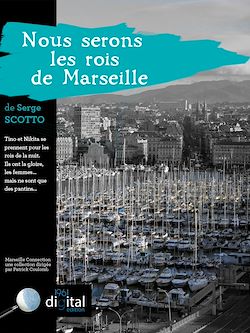 Télécharger le livre :  Marseille Connection  :  Nous serons les rois de Marseille