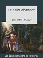 Télécharger le livre :  Le saint Abandon