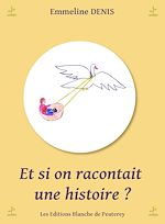 Télécharger le livre :  Et si on racontait une histoire ?