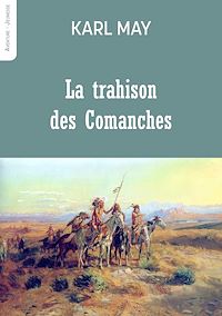 Téléchargez le livre :  La trahison des Comanches