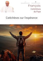 Télécharger le livre :  Catéchèses sur l'espérance