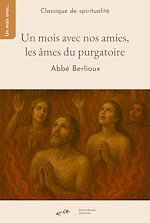 Télécharger le livre :  Un mois avec nos amies les âmes du Purgatoire