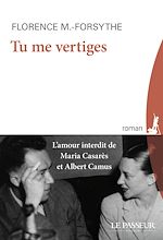 Télécharger le livre :  Tu me vertiges : L'amour interdit de Maria Casarès et Albert Camus