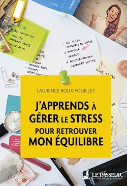 Télécharger le livre :  J'apprends à gérer le stress pour retrouver mon équilibre