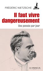 Télécharger le livre :  Il faut vivre dangereusement - Une pensée par jour