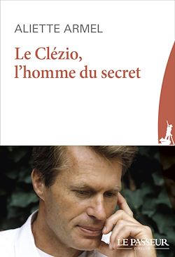 Télécharger le livre :  Le Clézio, l'homme du secret