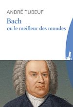 Télécharger le livre :  Bach ou le Meilleur des mondes