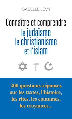 Télécharger le livre :  Connaître et comprendre le judaïsme, le christianisme et l'islam