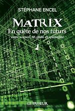 Télécharger le livre :  Matrix - En quête de nos futurs