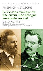 Télécharger le livre :  La vie sans musique est une erreur, une besogne éreintante, un exil - Lettres à Peter Gast