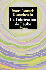 Télécharger le livre :  La Fabrication de l'aube