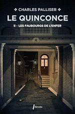 Télécharger le livre :  Le Quinconce (Tome 2) - Les Faubourgs de l'enfer