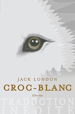 Télécharger le livre :  Croc Blanc