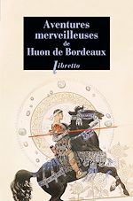 Download this eBook Aventures merveilleuses de Huon de Bordeaux