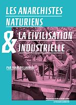 Download this eBook Les anarchistes naturiens et la civilisation industrielle
