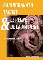 Download this eBook Rabindranath Tagore et le règne de la Machine