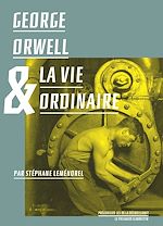 Download this eBook George Orwell et la vie ordinaire