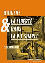 Download this eBook Diogène et la liberté dans la vie simple