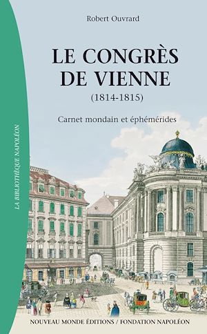 Téléchargez le livre :  Le congrès de Vienne (1814-1815), Carnet mondain et éphémérides
