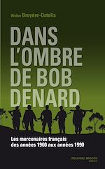 Télécharger le livre :  Dans l'ombre de Bob Denard
