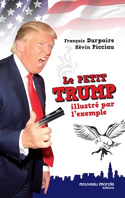 Télécharger le livre :  Le petit Trump illustré par l'exemple