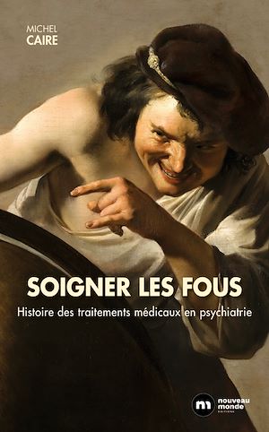 Téléchargez le livre :  Soigner les fous