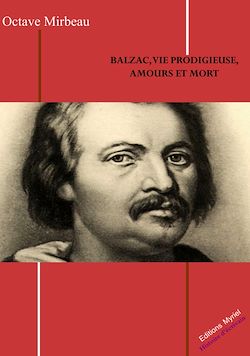 Télécharger le livre :  Balzac, vie prodigieuse, amours et mort