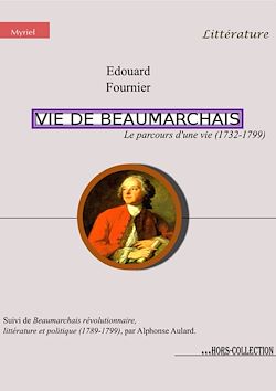 Télécharger le livre :  Vie de Beaumarchais, le parcours d'une vie (1732-1799)