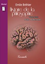 Télécharger le livre :  Histoire de la Philosophie. Tome 2 : XVIIe - XVIIIe siècles