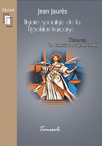 Téléchargez le livre :  Histoire socialiste de la Révolution française. Tome 1 : La Constituante (1789-1791)